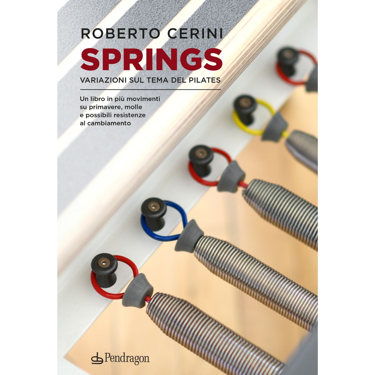 Libro Springs: Variazioni sul tema del Pilates 